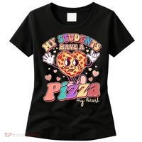Funny Cute Valentines Day My Students Have A Pizza My Heart Women's T-Shirt thumb 0