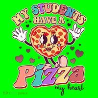 Funny Cute Valentines Day My Students Have A Pizza My Heart T-Shirt thumb 7