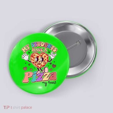 Funny Cute Valentines Day My Students Have A Pizza My Heart Button