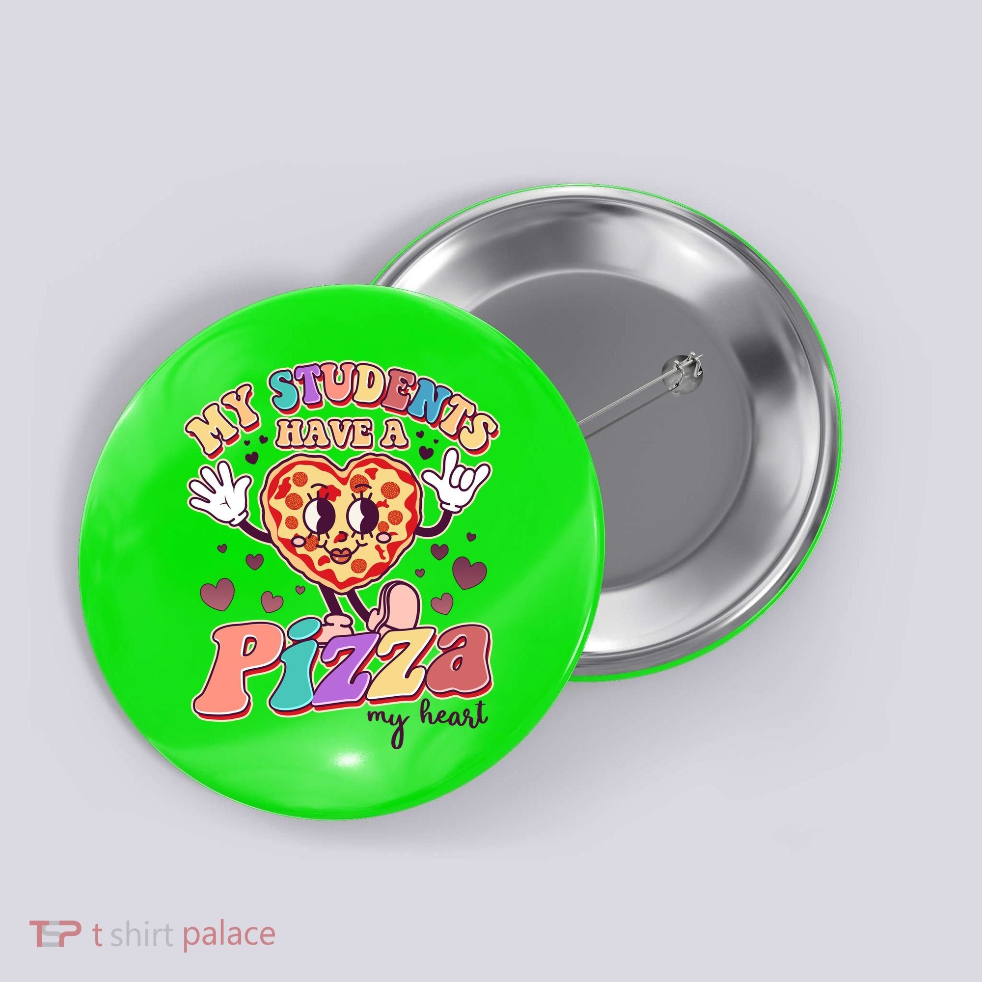 Funny Cute Valentines Day My Students Have A Pizza My Heart Button