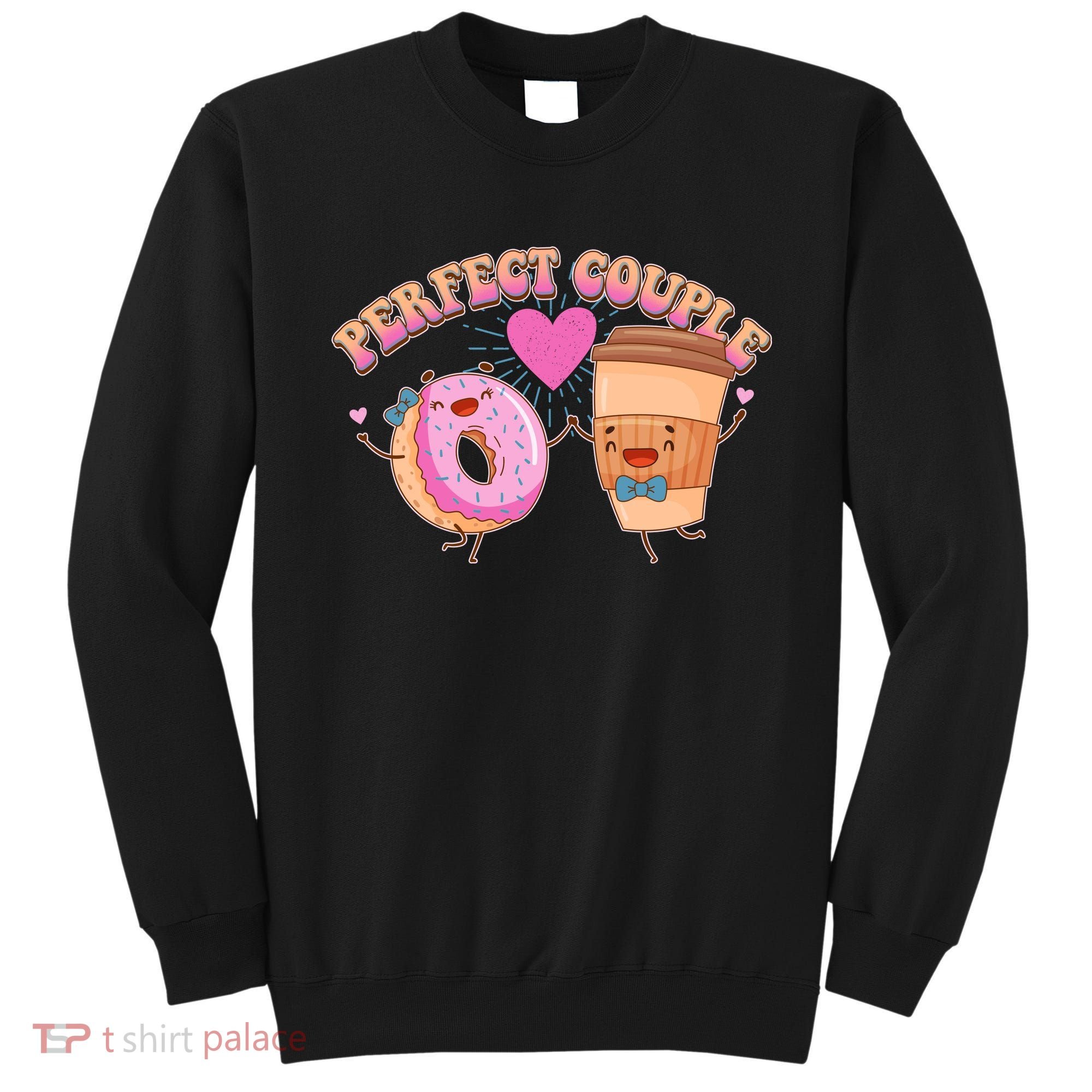 Funny Cute Valentines Day Perfect Couple Donut And Coffee Sweatshirt