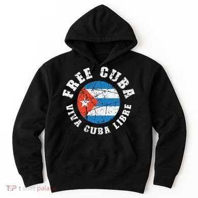 Free Cuba Viva Cuba Libre ProFreedom Movement Gift Hoodie