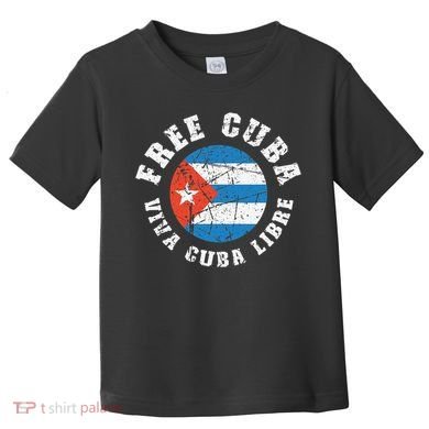 Free Cuba Viva Cuba Libre ProFreedom Movement Gift Toddler T-Shirt