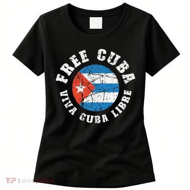Free Cuba Viva Cuba Libre ProFreedom Movement Gift Women's T-Shirt