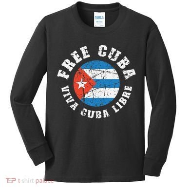 Free Cuba Viva Cuba Libre ProFreedom Movement Gift Kids Long Sleeve Shirt