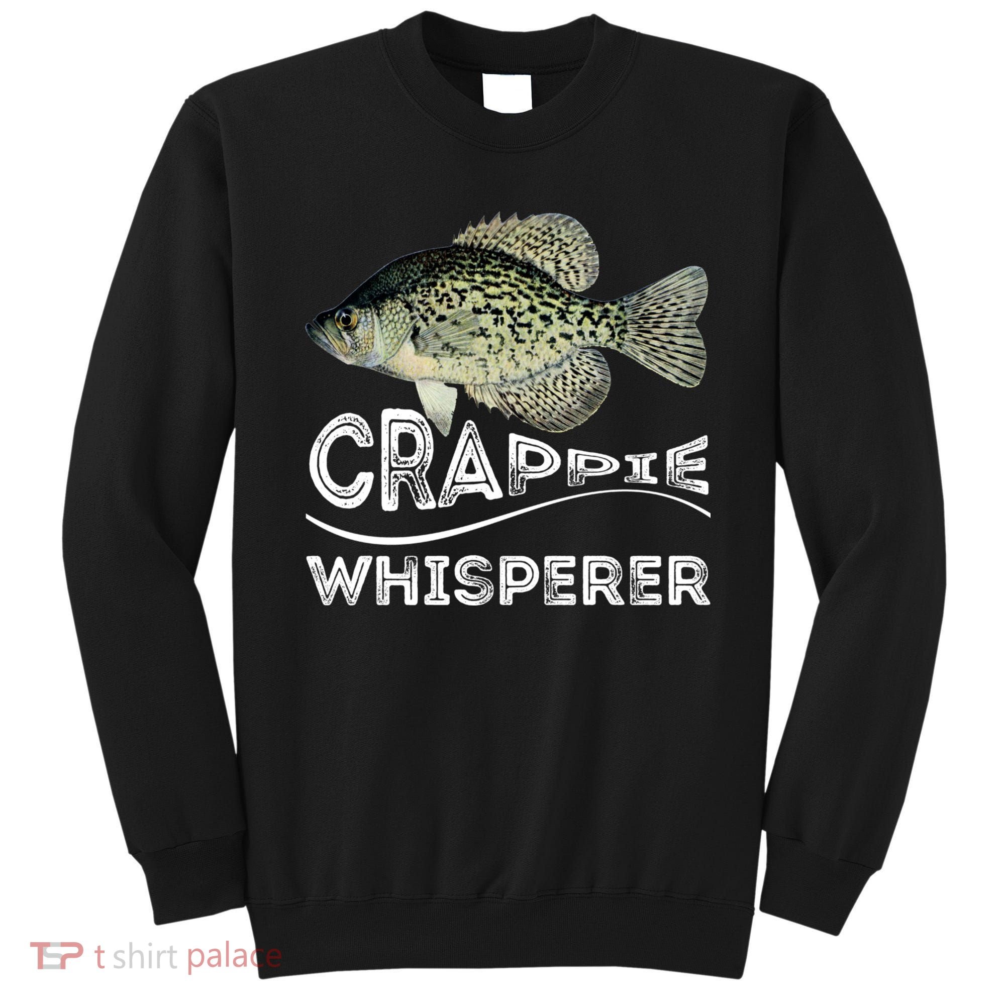 Funny Crappie Whisperer Fishing Black Crappie Lake Fish Gift Sweatshirt