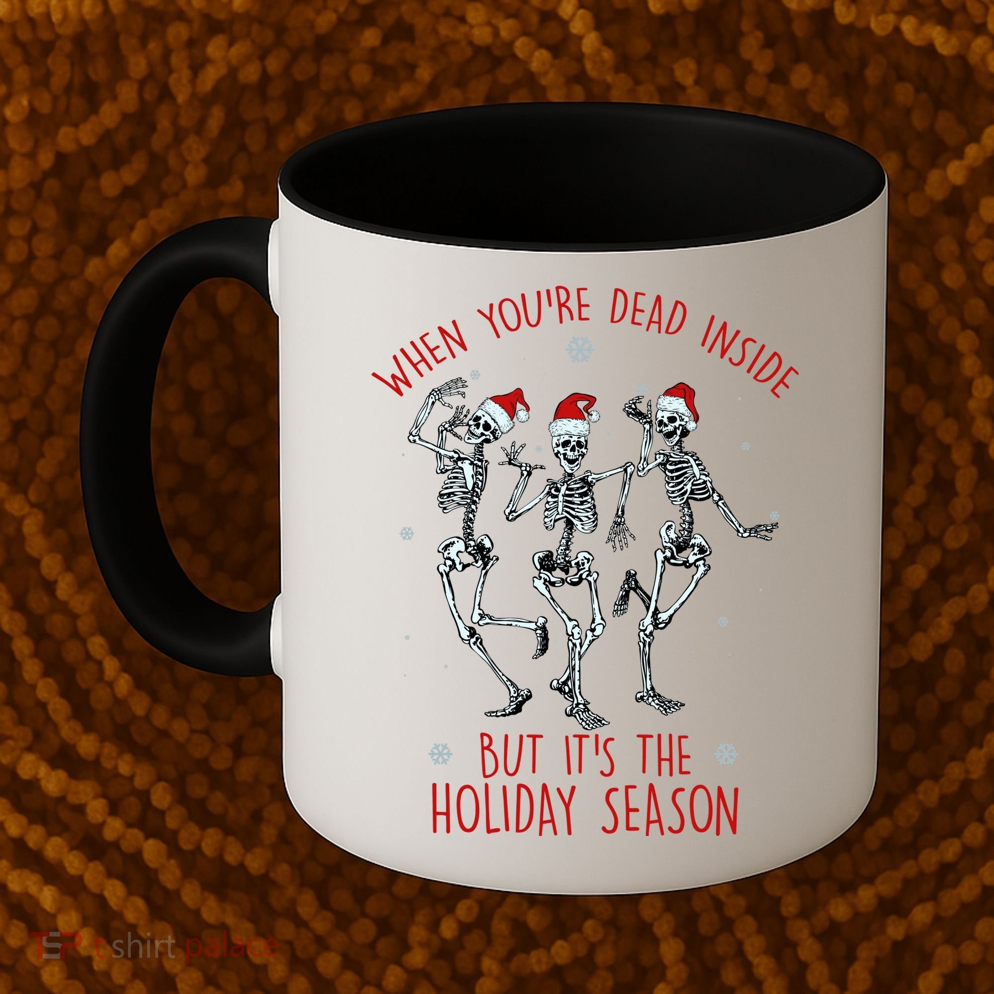 Funny Christmasween When You're Dead Inside But It's The Holiday Season Skeletons Coffee Mug