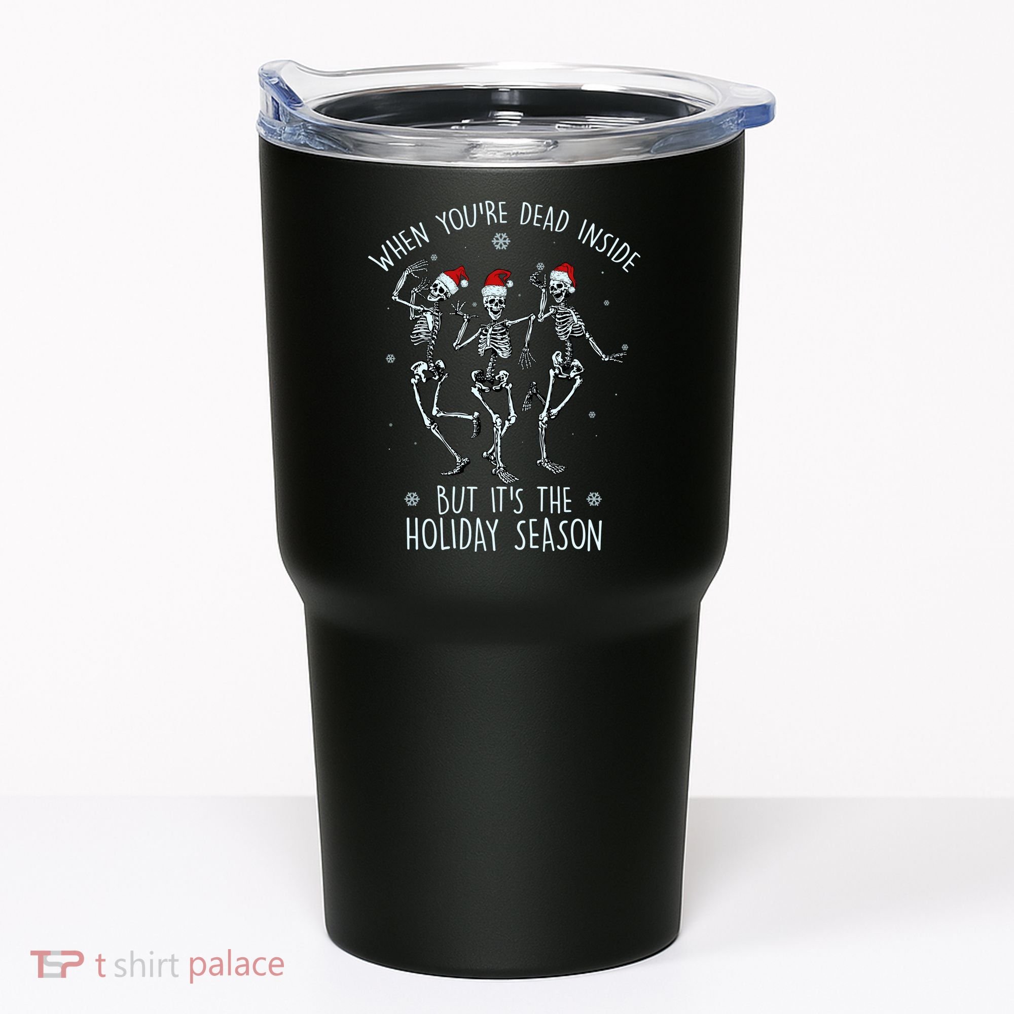 Funny Christmasween When You're Dead Inside But It's The Holiday Season Skeletons Tumbler