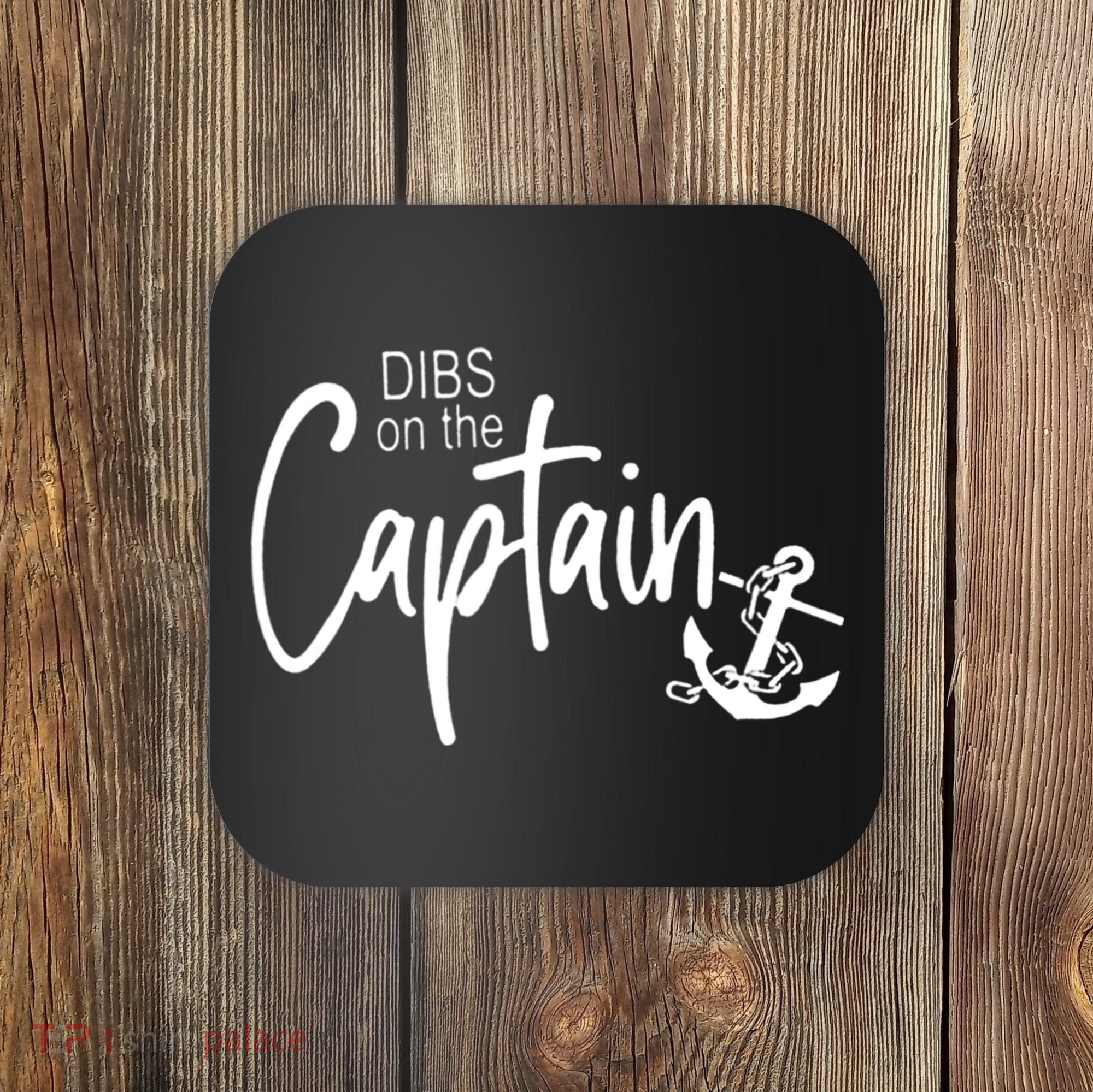 Funny Captain Wife Dibs On The Captain Tank Top Coaster