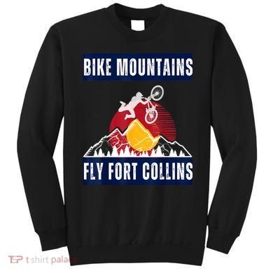 Fort Collins: Where Bikers And Mountain Meet Sweatshirt