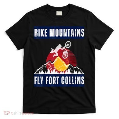 Fort Collins: Where Bikers And Mountain Meet T-Shirt