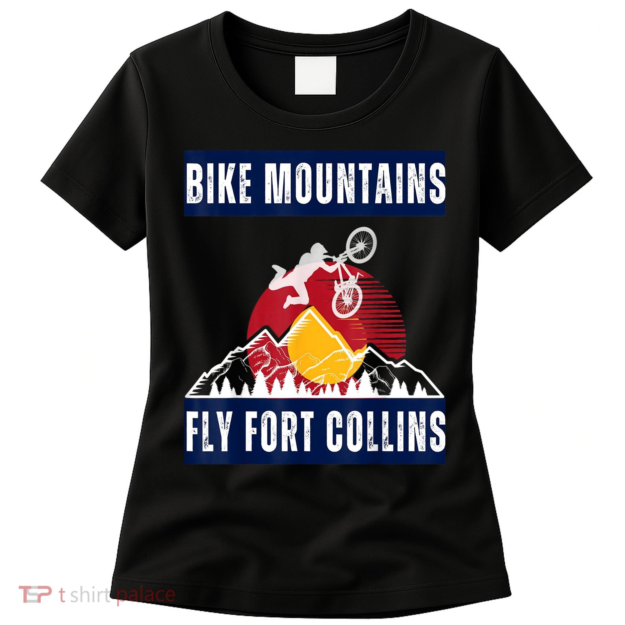 Fort Collins: Where Bikers And Mountain Meet Women's T-Shirt
