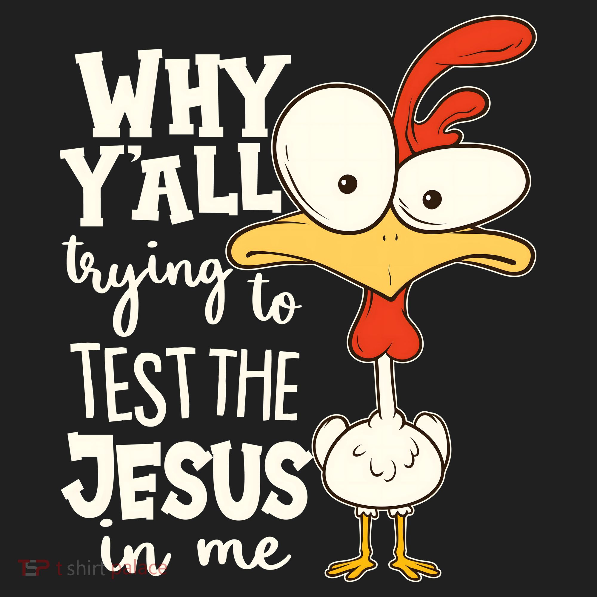 Funny Chicken Why Y'all Trying To Test The Jesus In Me Women's Sweatshirt