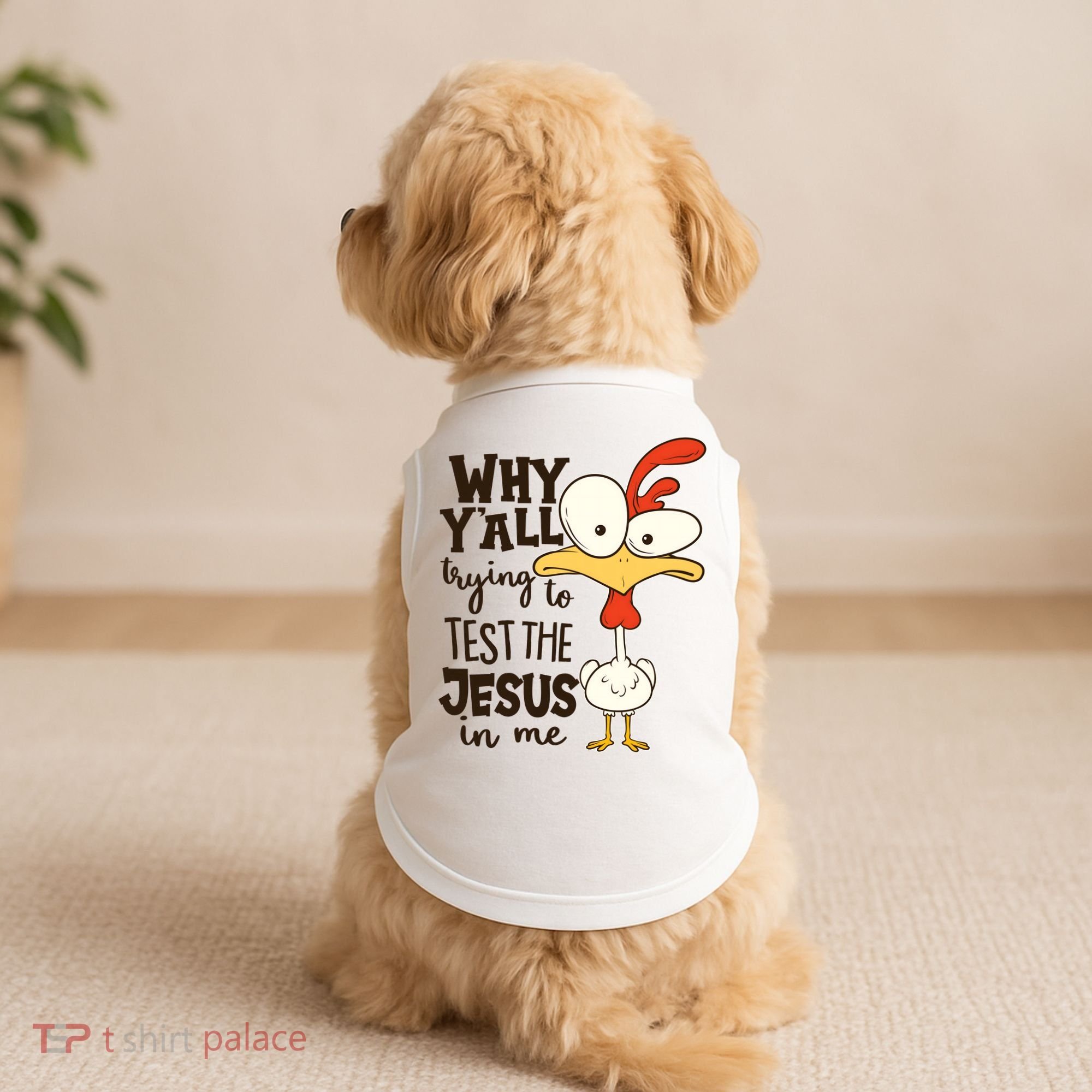 Funny Chicken Why Y'all Trying To Test The Jesus In Me Doggie Tank