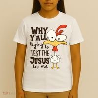 Funny Chicken Why Y'all Trying To Test The Jesus In Me T-Shirt thumb 4