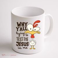 Funny Chicken Why Y'all Trying To Test The Jesus In Me Coffee Mug thumb 1