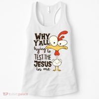 Funny Chicken Why Y'all Trying To Test The Jesus In Me Women's Tank Top thumb 0
