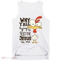 Funny Chicken Why Y'all Trying To Test The Jesus In Me Tank Top thumb 0