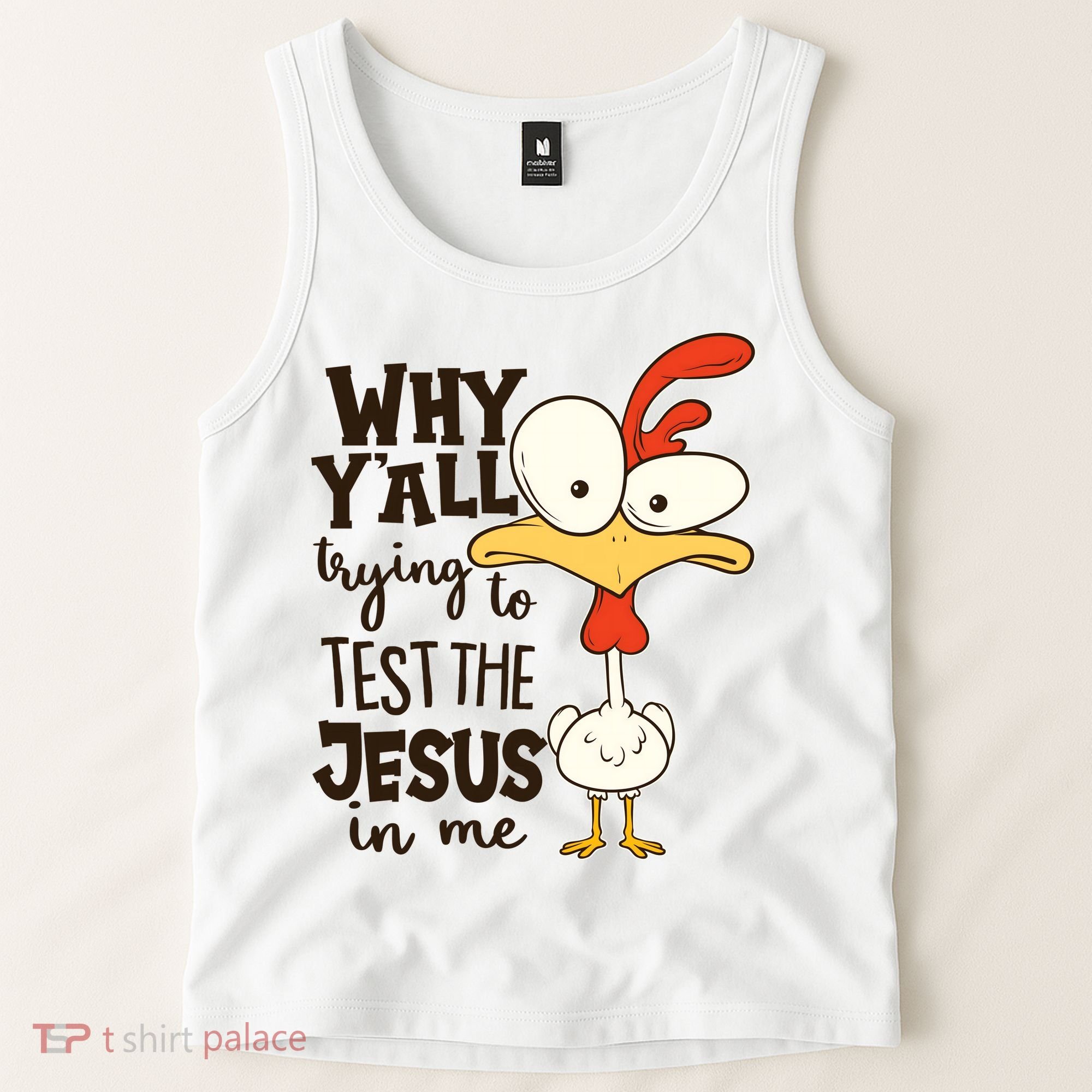 Funny Chicken Why Y'all Trying To Test The Jesus In Me Tank Top