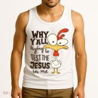 Funny Chicken Why Y'all Trying To Test The Jesus In Me Tank Top thumb 3