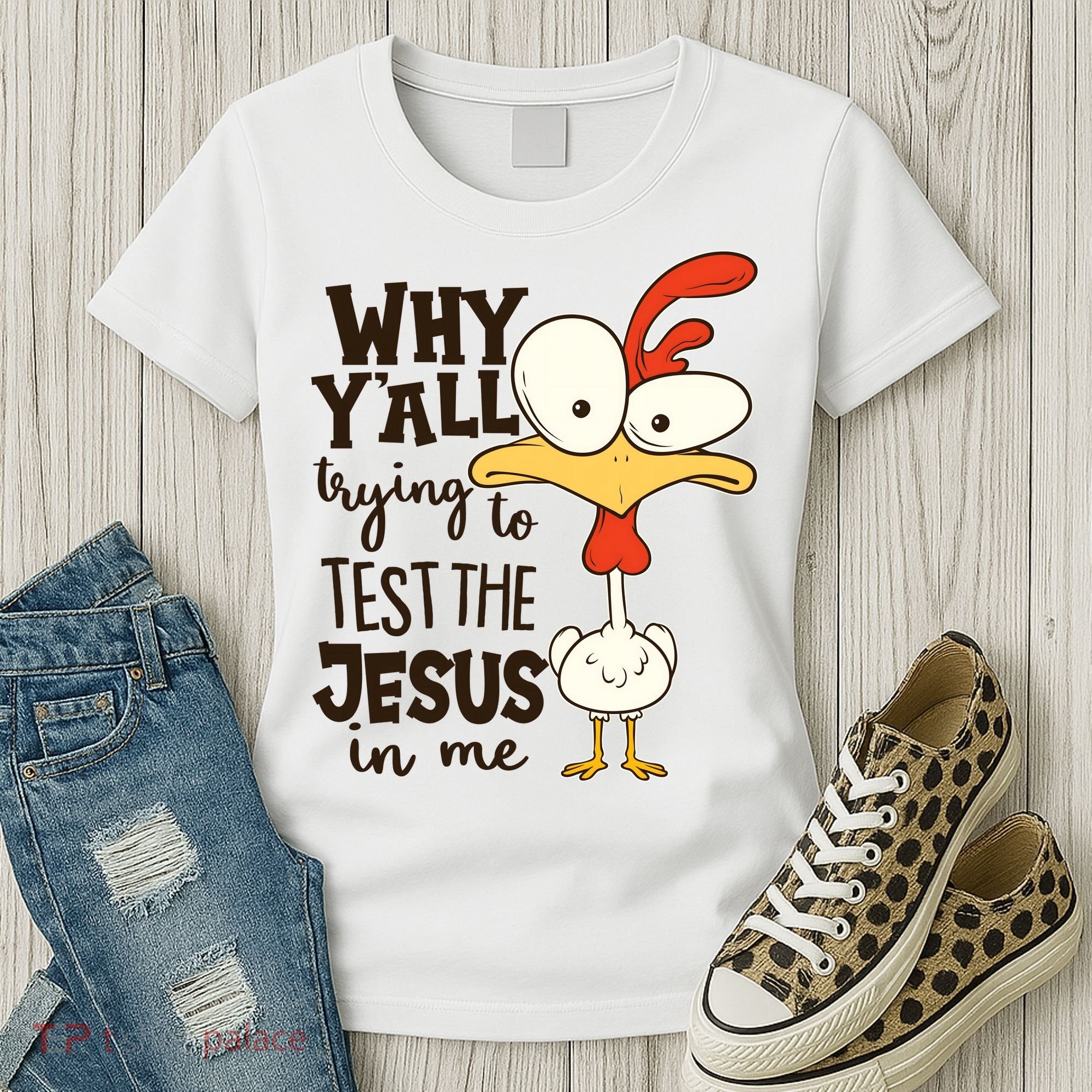 Funny Chicken Why Y'all Trying To Test The Jesus In Me Women's T-Shirt