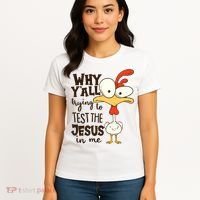 Funny Chicken Why Y'all Trying To Test The Jesus In Me Women's T-Shirt thumb 4