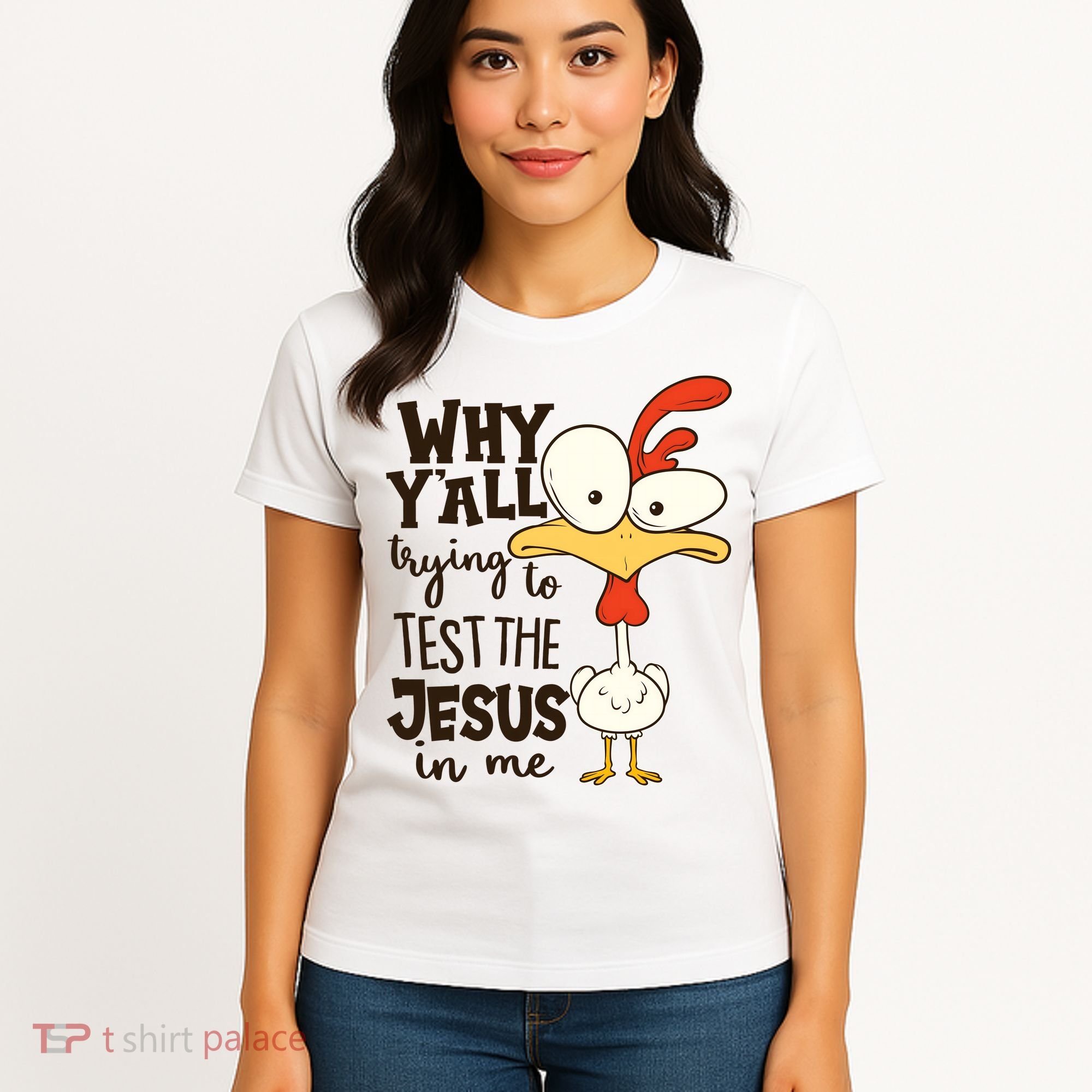Funny Chicken Why Y'all Trying To Test The Jesus In Me Women's T-Shirt