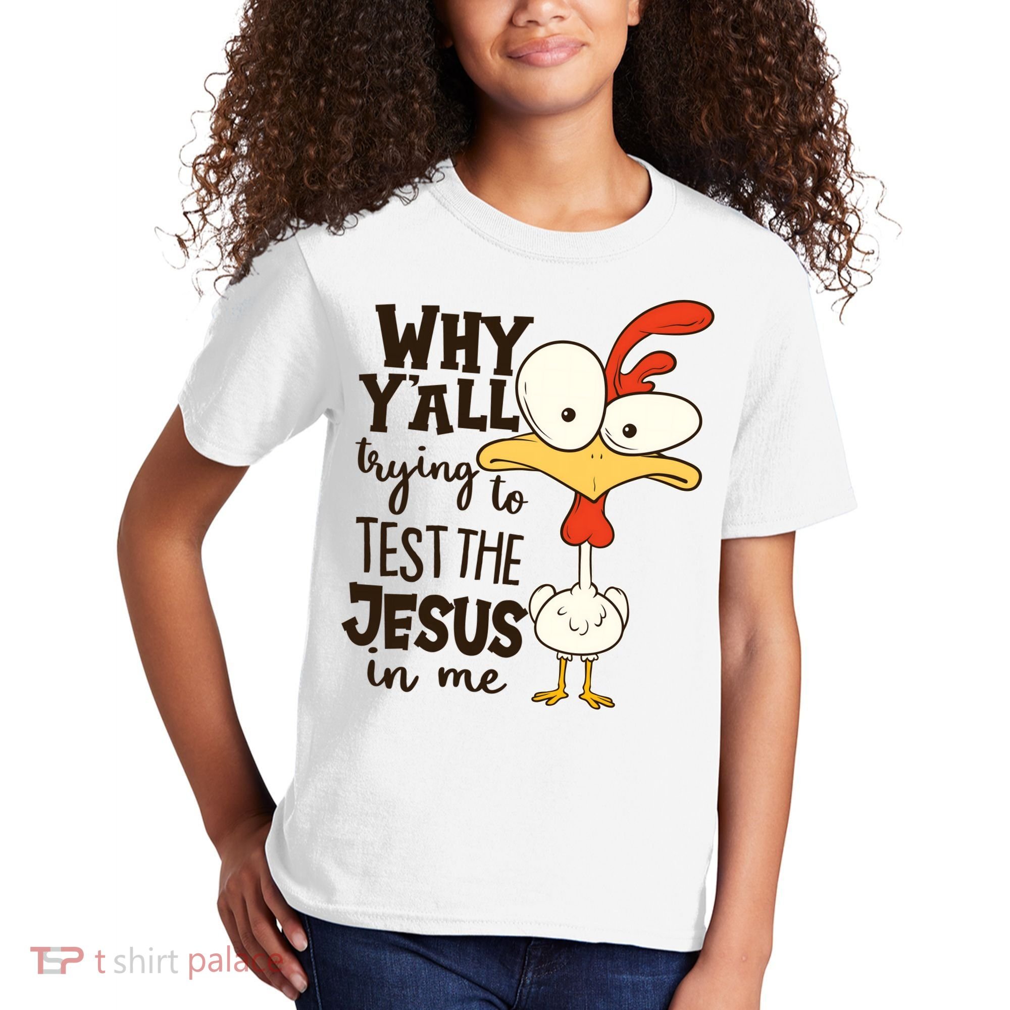 Funny Chicken Why Y'all Trying To Test The Jesus In Me Kids T-Shirt