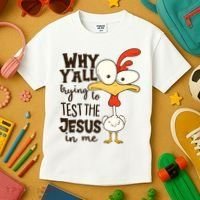 Funny Chicken Why Y'all Trying To Test The Jesus In Me Kids T-Shirt thumb 3