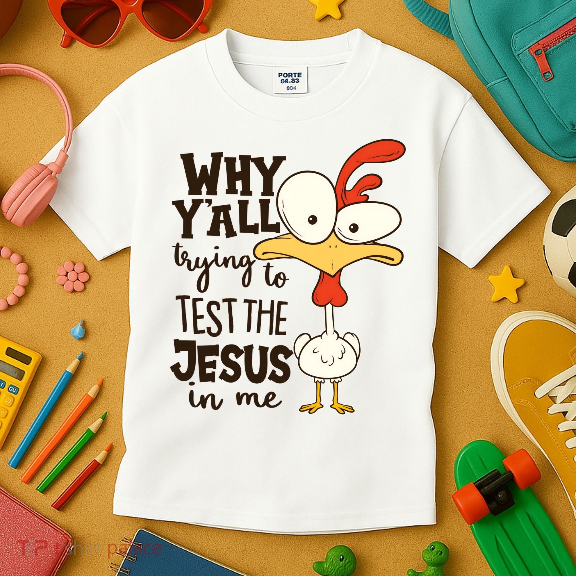 Funny Chicken Why Y'all Trying To Test The Jesus In Me Kids T-Shirt