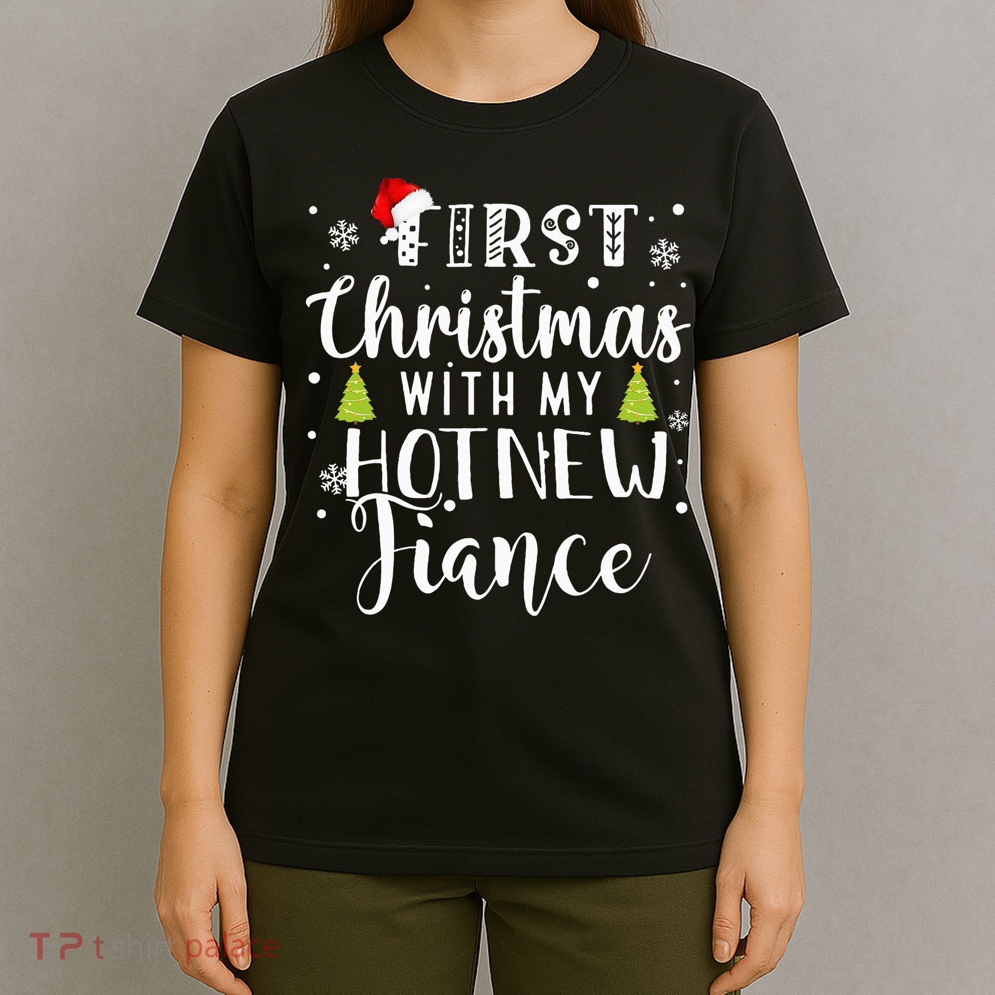 First Christmas With My Hot New Fiance Engaged Couple Xmas T-Shirt