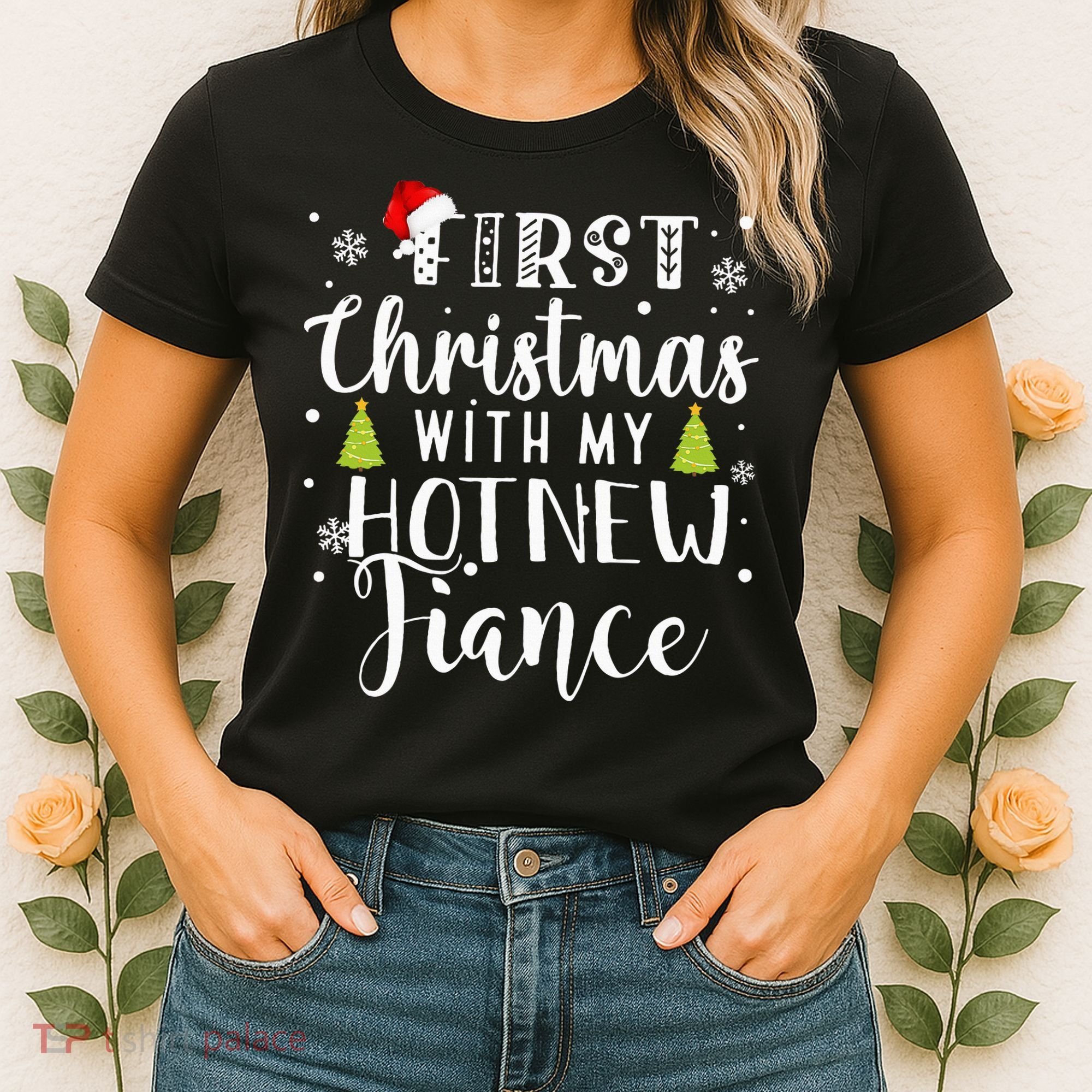 First Christmas With My Hot New Fiance Engaged Couple Xmas Women's T-Shirt