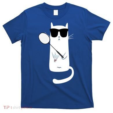Funny Cat Wearing Sunglasses Playing Badminton Gift T-Shirt