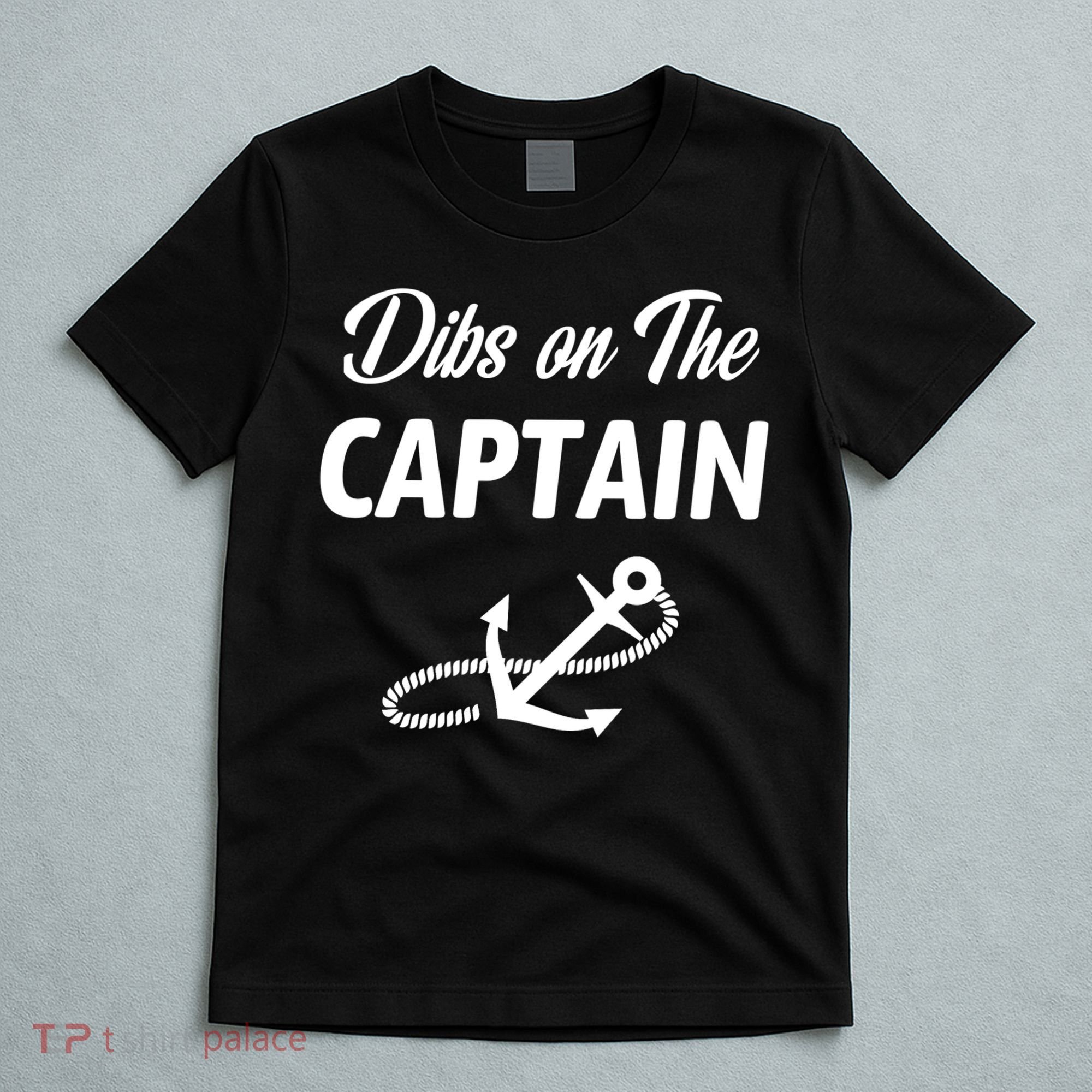 Funny Captain Wife Dibs On The Captain T-Shirt