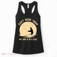 Funny Can't Work Today My Arm Is In A Cast Shirt Funny Fly Fishing Meme Shirt Women's Tank Top thumb 0