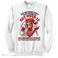 Funny Chicken Western Let Me Pour You A Glass Of Get Over It Sweatshirt thumb 0