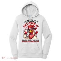Funny Chicken Western Let Me Pour You A Glass Of Get Over It Women's Hoodie thumb 0