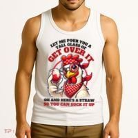 Funny Chicken Western Let Me Pour You A Glass Of Get Over It Tank Top thumb 3