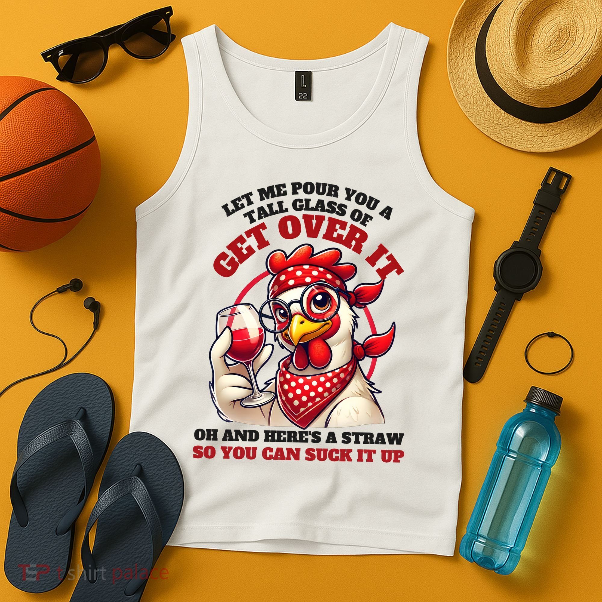 Funny Chicken Western Let Me Pour You A Glass Of Get Over It Tank Top