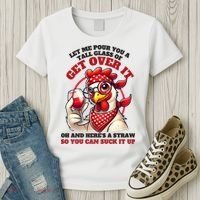 Funny Chicken Western Let Me Pour You A Glass Of Get Over It Women's T-Shirt thumb 3