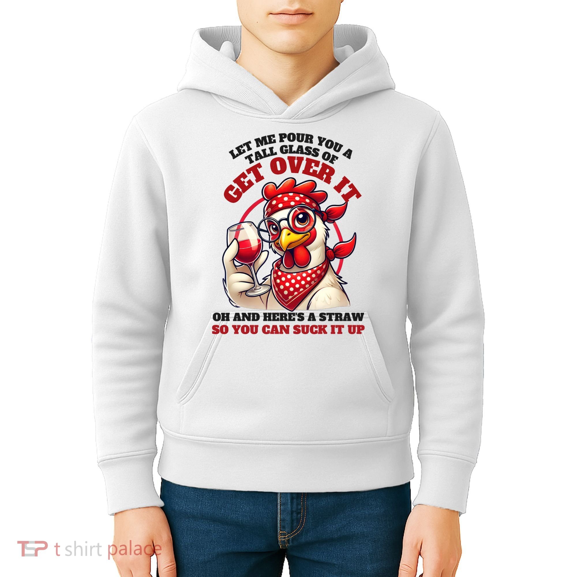 Funny Chicken Western Let Me Pour You A Glass Of Get Over It Kids Hoodie