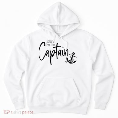 Funny Captain Wife Dibs On The Captain Hoodie