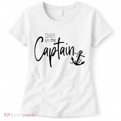 Funny Captain Wife Dibs On The Captain Women's T-Shirt