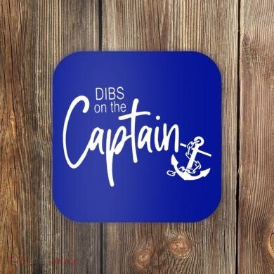 Funny Captain Wife Dibs On The Captain Coaster