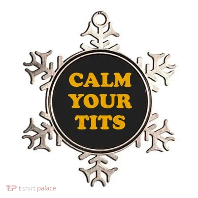 Funny Calm Your Tits Ornament