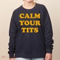 Funny Calm Your Tits Women's Sweatshirt thumb 0