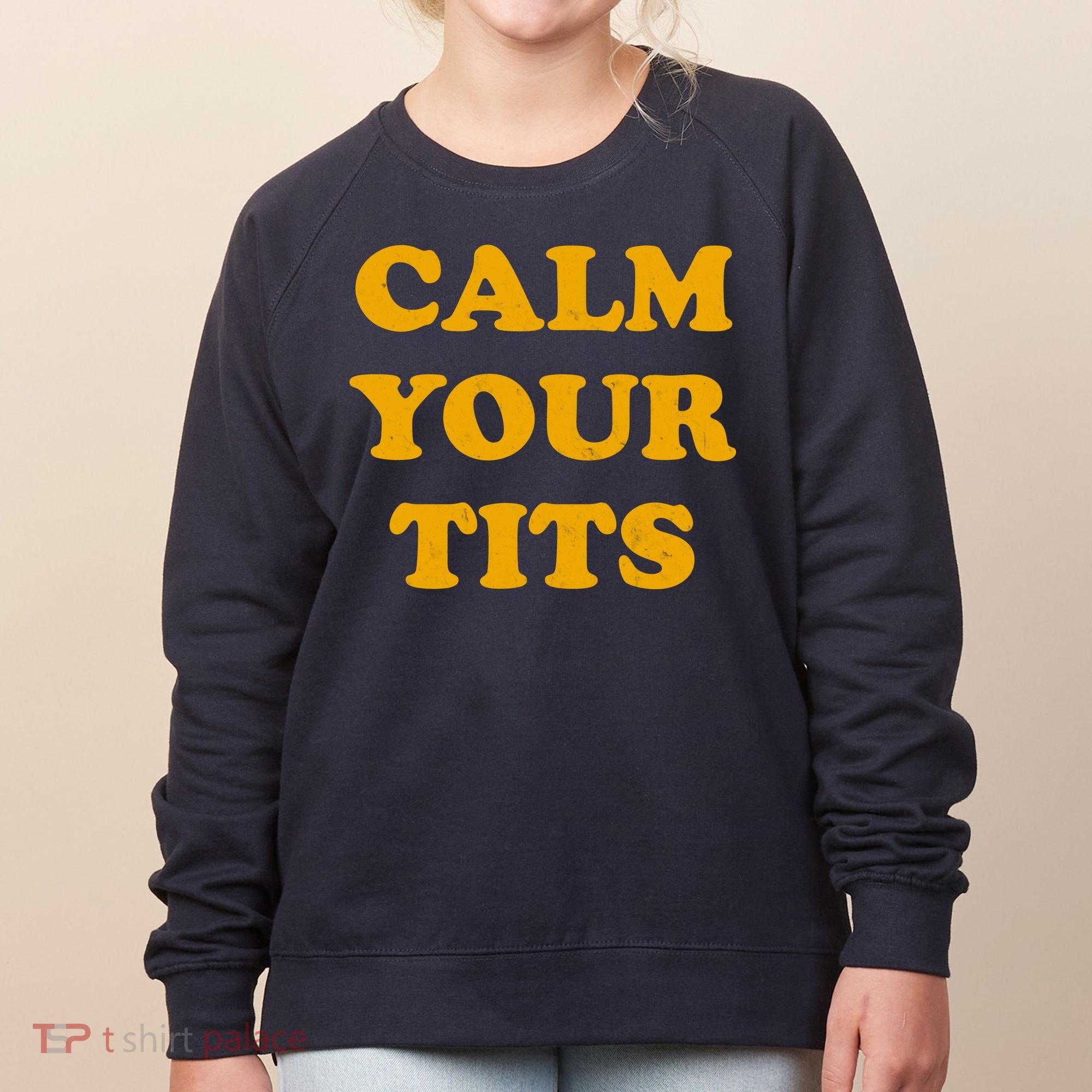 Funny Calm Your Tits Women's Sweatshirt