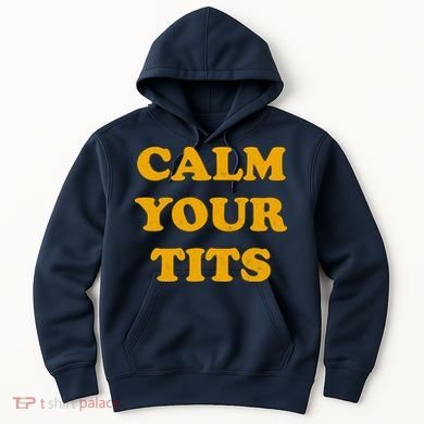 Funny Calm Your Tits Hoodie