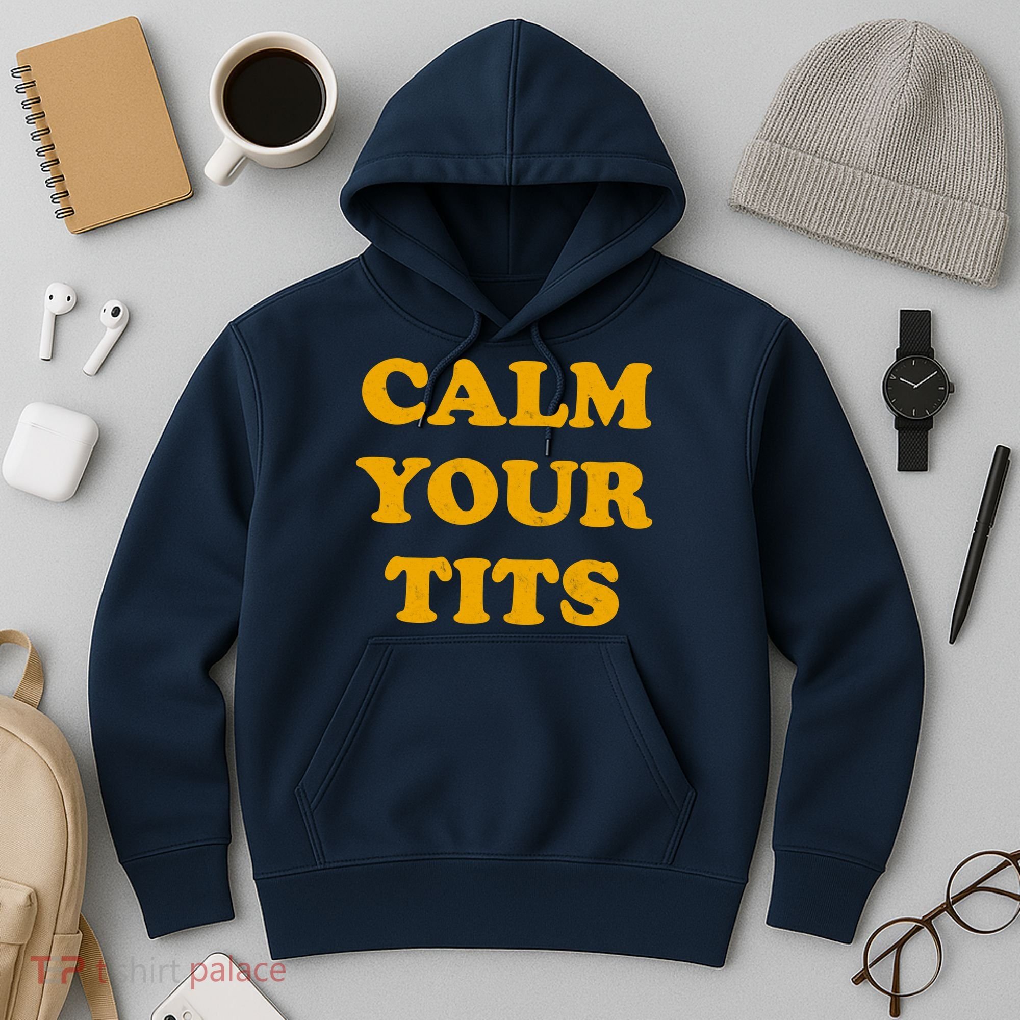 Funny Calm Your Tits Hoodie