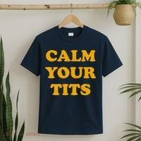 Funny Calm Your Tits T-Shirt thumb 2
